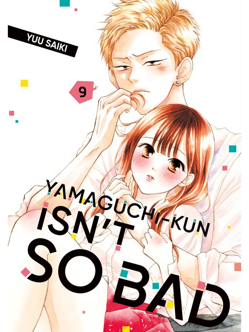 Title details for Yamaguchi-kun Isn't So Bad, Volume 9 by Yuu Saiki - Available